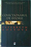 Elizabeth Kostova - Colectionarul de istorie