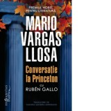 Conversatie la Princeton cu Ruben Gallo - Mario Vargas Llosa, Tudora Sandru Mehedinti