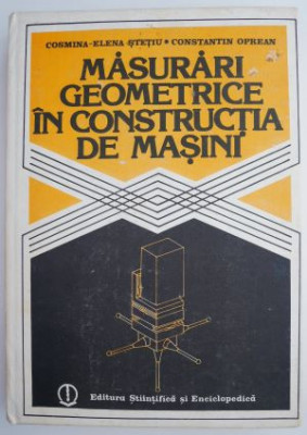 Masurari geometrice in constructia de masini &amp;ndash; Cosmina-Elena Stetiu, Constantin Oprean foto