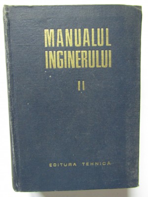 Manualul inginerului, volumul 2. Mecanica, chimie generala, masurari foto