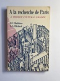 A la recherche de Paris &ndash; Aut. R. C. Cholakian, L. A. Uffenbeck, Ed. Oxford University Press, 1966