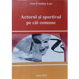ACTORUL SI SPORTIVUL PE CAI COMUNE-ANA-CRISTINA LESE-235907
