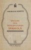 Spicuiri din &icirc;nțelepciunea spaniolă - Carte filosofie, cărți noi și anticariat