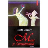 Nichita Danilov - Masa si Extraterestrul - roman - 102357
