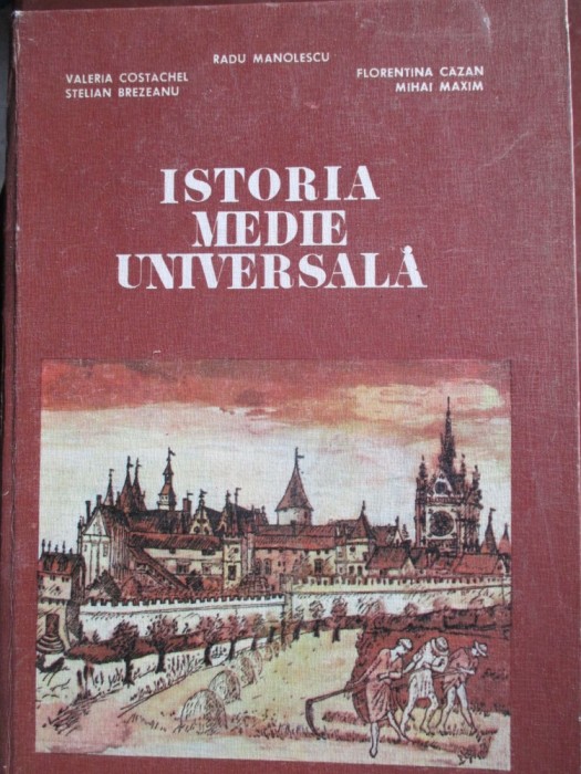 Istoria medie universala R.Manolescu, V.Costachel, S.Brezeanu, F.Cazan, M.Maxim