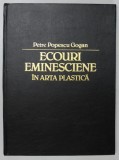 ECOURI EMINESCIENE IN ARTA PLASTICA de PETRE POPESCU - GOGAN