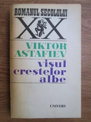 Viktor Astafiev - Visul crestelor albe foto