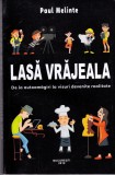 AS - PAUL MELINTE - LASA VRAJEALA, DE LA AUTOAMAGIRI LA VISURI DEVENITE REALITATE