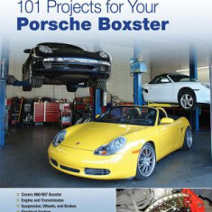 101 Projects for Your Porsche Boxster