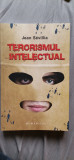Jean Sevillia - Terorismul intelectual din 1945 p&acirc;nă &icirc;n prezent