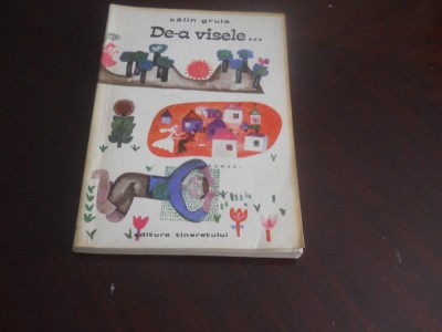 De-a visele... - Calin Gruia,1965 - roman foto