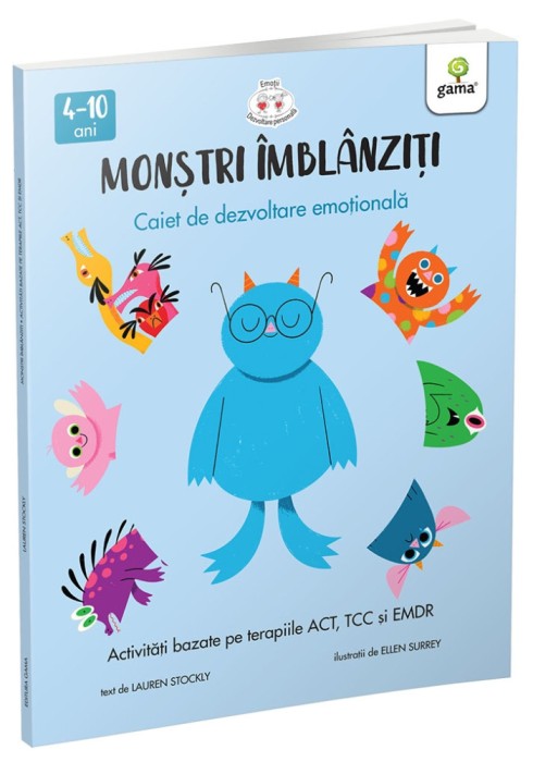 Monstri Imblanziti - Activitati Bazate Pe Terapiile Act, Cbt Si Emdr, Lauren Stockly - Editura Gama