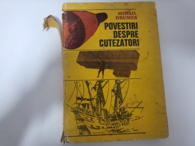 Povestiri despre cutezatori de Mihail Drumes foto