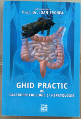 (C493) DR. IOAN SPOREA - GHID PRACTIC DE GASTROENTEROLOGIE SI HEPATOLOGIE foto