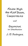 Raise High the Roof Beam, Carpenters and Seymour: An Introduction