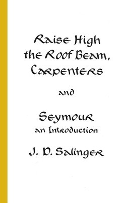 Raise High the Roof Beam, Carpenters and Seymour: An Introduction foto