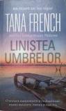 Linistea Umbrelor - Tana French, RAO 2015, Roman Politist, 726 pagini