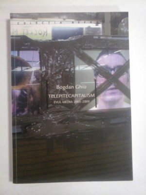 TELEPITECAPITALISM - EVUL MEDIA 2005-2009 - BOGDAN GHIU foto
