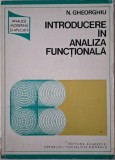 Introducere in analiza functionala &ndash; N. Gheorghiu (coperta putin uzata)