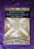 Maurice Cocagnac &ndash; Simbolurile biblice. Lexic teologic dictionar biblic, Humanitas