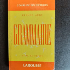 Grammaire, cours de fin d'etudes - Claude Auge (carte in limba franceza)