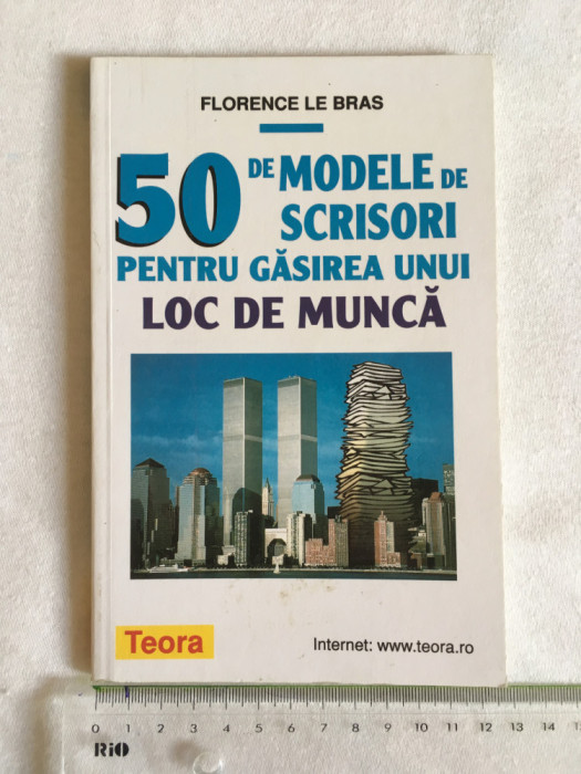 Florence le Bras - 50 de modele de scrisori pentru gasirea unui loc de munca