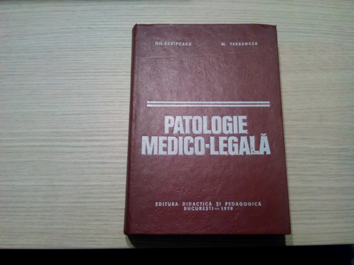 PATOLOGIE MEDICO-LEGALA - Gh. Scripcaru, M. Tabarcea - 1978, 600 p.