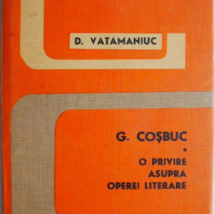 G. Cosbuc. O privire asupra operei literare – D. Vatamaniuc