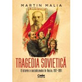 Tragedia Sovietica. O Istorie A Socialismului In Rusia 1917-1991, Martin Malia - Editura Corint
