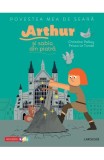 Povestea mea de seara: Arthur si sabia din piatra - Niculescu