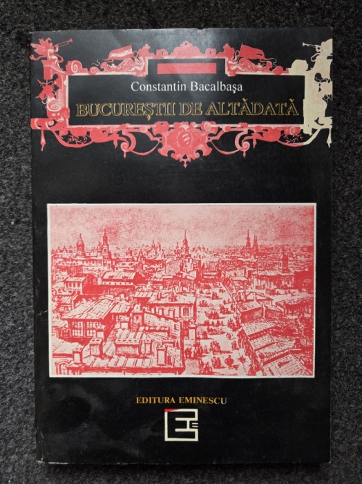 BUCURESTII DE ALTADATA - Bacalbasa