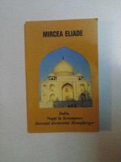 INDIA , NOPTI LA SERAMPORE , SECRETUL DOCTORULUI HONIGBERGER de MIRCEA ELIADE , 2003 foto