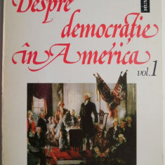 Despre democratie in America, vol. 1 – Alexis de Tocqueville