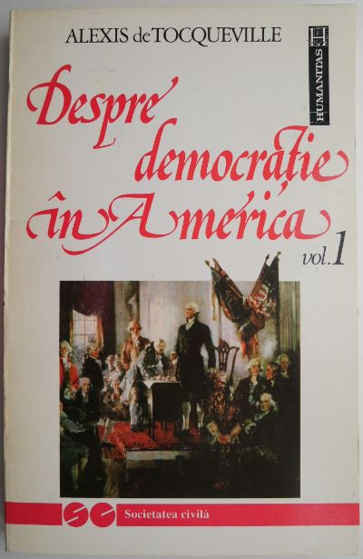 Despre democratie in America, vol. 1 &ndash; Alexis de Tocqueville