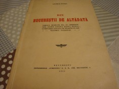 George Potra - Din Bucurestii de altadata - 44 pag - 1941 foto