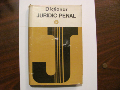 CY - G. ANTONIU &amp;amp; C. BULAI &amp;amp; Gh. CHIVULESCU &amp;quot;Dictionar Juridic Penal&amp;quot; foto