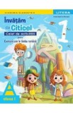 Invatam cu Citicel. Comunicare in limba romana - Clasa 1 - Caiet de activitati - Irinel Beatrice Nicoara