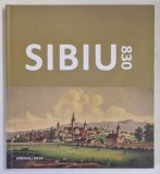 SIBIU - 830 , editie coordonata de SILVIU BORS si DAN - ILIE NANU , 2022