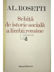 Al. Rosetti - Schita de istorie sociala a limbii romane (Editia: 1982) foto