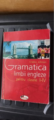 GRAMATICA LIMBII ENGLEZE CLASELE I-IV - CRISTINA JOHNSON foto