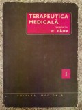 Terapeutica Medicala Vol. 1, R. Paun (red.) - Medicina, Anatomie, Editura Medicala, Romana, An 1982