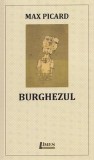 Carte anticariat Burghezul - Max Picard, stare buna sau foarte buna, fara defecte majore