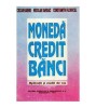 Moneda Credit Banci: Aplicații și Studii de Caz - Carte Economie