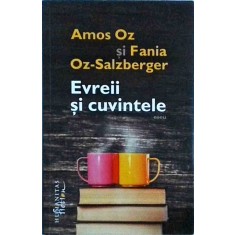 Amos Oz - Evreii si cuvintele