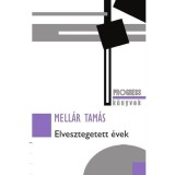 ELVESZTEGETETT &Eacute;VEK - Mell&aacute;r Tam&aacute;s