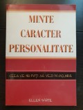 Minte, caracter, personalitate. Ceea ce nu poți să vezi &icirc;n oglindă. Sfaturi pentru sănătatea mintală și spirituală - Ellen White