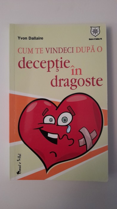 YVON DALLAIRE-CUM TE VINDECI DUPA O DECEPTIE IN DRAGOSTE