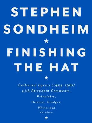 Finishing the Hat: Collected Lyrics (1954-1981) with Attendant Comments, Principles, Heresies, Grudges, Whines and Anecdotes foto