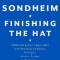 Finishing the Hat: Collected Lyrics (1954-1981) with Attendant Comments, Principles, Heresies, Grudges, Whines and Anecdotes