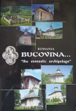 ROMANIA. BUCOVINA, THE MONASTIC ARCHIPELAGO-COLECTIV